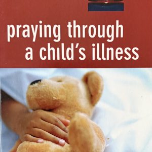 Praying Through a Child's Illness
