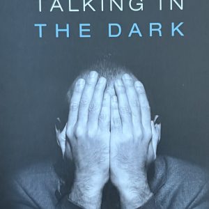 Talking in the Dark